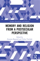 Zuzanna (Polish Academy of Sciences Bogumil, Zuzanna Bogumil, Zuzanna Bogumił, Yuliya Yurchuk - Memory and Religion From a Postsecular Perspective
