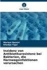 Mariem Nassiri, Khadija Tigui - Inzidenz von Antibiotikaresistenz bei Bakterien, die Harnwegsinfektionen verursachen