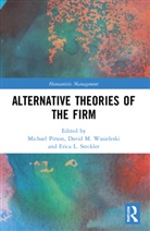 Michael Wasieleski Pirson, Michael Pirson, Pirson Michael, Erica L. Steckler, David M. Wasieleski - Alternative Theories of the Firm