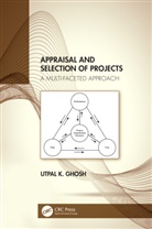 Utpal K. Ghosh, Utpal K. (Consulting Chartered Engineer Ghosh, Ghosh Utpal K. - Appraisal and Selection of Projects