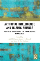Adel M. (Ahlia University Sarea, Saeed A. Bin-Nashwan, Ahmed H. Elsayed, Adel M. Sarea - Artificial Intelligence and Islamic Finance