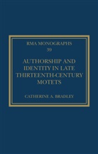 Catherine A. Bradley - Authorship and Identity in Late Thirteenth-Century Motets