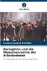 Luciane Cardoso Barzotto - Korruption und die Menschenrechte der Arbeitnehmer
