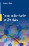 Seogjoo J Jang, Seogjoo J. Jang - Quantum Mechanics for Chemistry