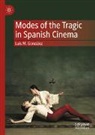 Luis M. Gonzalez, Luis M González, Luis M. González - Modes of the Tragic in Spanish Cinema