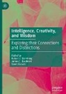 James C Kaufman, Sareh Karami, James C. Kaufman, Robert J. Sternberg - Intelligence, Creativity, and Wisdom