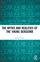 Roderick Dale, Dale Roderick - Myths and Realities of the Viking Berserkr