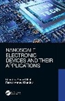 Farooq Khanday, Farooq Ahmad Khanday, Khurshed Ahmad Shah, Khurshed Ahmad (Cluster University Srinagar Shah, Khurshed Ahmad (Department of Physics Shah, Khurshed Ahmed Shah... - Nanoscale Electronic Devices and Their Applications