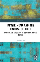 Joshua Agbo, Joshua (Benue State University Agbo - Bessie Head and the Trauma of Exile