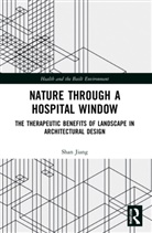 Shan Jiang, Jiang Shan - Nature Through a Hospital Window