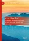 Barbara Scheck, Wolfgang Spiess-Knafl - Impact Investing