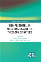 William M.r. Koons Simpson, Robert C. Koons, Koons Robert C., James Orr, Orr James, William M.R. Simpson - Neo-Aristotelian Metaphysics and the Theology of Nature