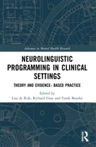 Lisa Gray De Rijk, Frank Bourke, Lisa de Rijk, Richard Gray, Gray Richard - Neurolinguistic Programming in Clinical Settings