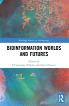 Ej Posocco Gonzalez-Polledo, EJ Gonzalez-Polledo, Silvia Posocco, Posocco Silvia - Bioinformation Worlds and Futures