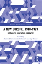Bartosz (European Network Dziewanowski-Stefanczyk, Bartosz Dziewanowski-Stefanczyk, Bartosz Dziewanowski-Stefańczyk, Jay Winter - New Europe, 1918-1923