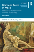 Youn Kim - Body and Force in Music