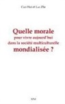 Cao Hui, Lai Zhe - Quelle morale pour vivre aujourd'hui dans la société multiculturelle mondialisée ?