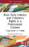Charmaine Bonello, Charmaine (University of Malta) Bonello - Boys, Early Literacy and Childrens Rights in a Postcolonial Context - A Case Study From Malta