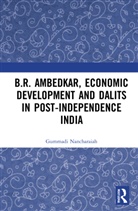 Gummadi Nancharaiah, Gummadi (School of Economics Nancharaiah - B.r. Ambedkar, Economic Development and Dalits in Post Independence