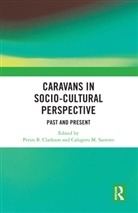 Persis B. Santoro Clarkson, Persis B. Clarkson, Calogero M. Santoro - Caravans in Socio-Cultural Perspective