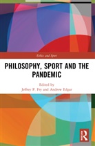 Jeffrey P. (Ball State University Fry, Andrew Edgar, Edgar Andrew, Jeffrey P. Fry - Philosophy, Sport and the Pandemic