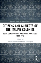 Simona (University of Bologna Berhe, Simona Berhe, Olindo De Napoli - Citizens and Subjects of the Italian Colonies