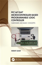 Murat Uzam, Murat (Department of Electrical and Electron Uzam, Uzam Murat - Pic16f1847 Microcontroller-Based Programmable Logic Controller