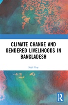 Sajal Roy, Sajal (University of Technology Sydney Roy - Climate Change and Gendered Livelihoods in Bangladesh