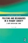 Guy Lamb, Guy (Stellenbosch University Lamb - Policing and Boundaries in a Violent Society
