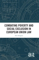 Ane Aranguiz - Combating Poverty and Social Exclusion in European Union Law