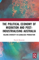 Patrick Brownlee, Patrick (Sydney School of Education and Brownlee, Brownlee Patrick - Political Economy of Migration and Post-Industrialising Australia