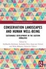 Siddhartha Krishnan, Siddhartha Devy (Associate Editor) Krishnan, Soubadra Devy (Associate Editor), Siddhartha Krishnan, Neha Mohanty (Associate Editor) - Conservation Landscapes and Human Well-Being