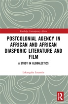 Lokangaka Losambe, Losambe Lokangaka - Postcolonial Agency in African and Diasporic Literature and Film