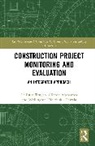 Clinton Aigbavboa, Callistus Tengan, Callistus Aigbavboa Tengan, Wellington Didibhuku Thwala - Construction Project Monitoring and Evaluation