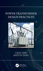Baitun Yang, Fang Zhu, Fang (R. E. Uptegraff Zhu - Power Transformer Design Practices