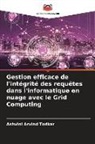 Ashvini Arvind Todkar - Gestion efficace de l'intégrité des requêtes dans l'informatique en nuage avec le Grid Computing