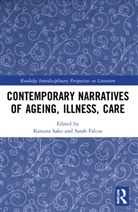 Katsura Falcus Sako, Sarah Falcus, Falcus Sarah, Katsura Sako - Contemporary Narratives of Ageing, Illness, Care