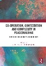 Nadine Gordon Ansorg, Nadine Ansorg, Ansorg Nadine, Eleanor Gordon, Gordon Eleanor - Co-Operation, Contestation and Complexity in Peacebuilding