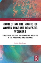Sophie Henderson, Henderson Sophie - Protecting the Rights of Women Migrant Domestic Workers