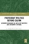 Ian Campbell, Ian Verhaart Campbell, Campbell Ian, Floris Verhaart - Protestant Politics Beyond Calvin