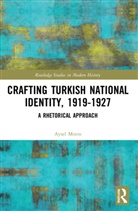 Aysel Morin, Aysel (East Carolina University Morin - Crafting Turkish National Identity, 1919-1927