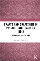 Asha Shukla Choubey, Asha Shukla (Indraprastha College for Wom Choubey - Crafts and Craftsmen in Pre-Colonial Eastern India