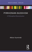 Adrian Kuzminski - Pyrrhonian Buddhism