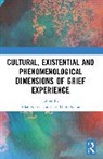 Allan (University of Aalborg Koster, Allan (University of Aalborg Kster, Ester Holte Kofod, Allan Køster - Cultural, Existential and Phenomenological Dimensions of Grief