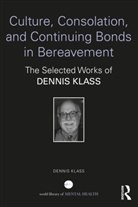 Dennis Klass, Dennis (Webster University Klass - Culture, Consolation, and Continuing Bonds in Bereavement