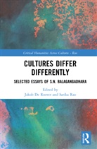 S. N. Balagangadhara, Balagangadhara S. N., Jakob De Roover, Sarika Rao - Cultures Differ Differently