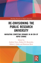 Andrew (University of Minnesota Furco, Robert H. Bruininks, Bruininks Robert H., Andrew Furco, Furco Andrew, Robert J. Jones... - Re-Envisioning the Public Research University