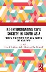Peter B. (University of Copenhagen Andersen, Peter B. Andersen, Andersen Peter B., Rubya Mehdi, Mehdi Rubya, Amit Prakash... - Re-Interrogating Civil Society in South Asia