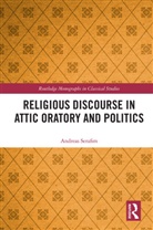 Andreas Serafim, Serafim Andreas - Religious Discourse in Attic Oratory and Politics