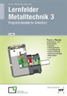 Martin Bissinger, Angela Glatz, Robert Hönmann, Hans Mayr, Manfred Riss - Lernfelder Metalltechnik 3